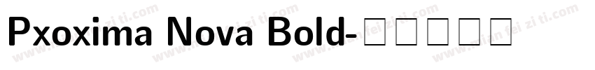 Pxoxima Nova Bold字体转换